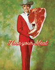 Person in red suit and cowboy hat holding a large cut of meat with 'I love your Meat' text on a textured green background