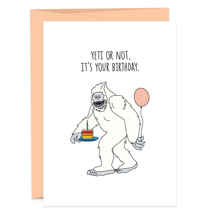 You're kinda a big deal—like, mythical creature big. This birthday card features a friendly yeti proudly holding a birthday cake (just for you), ready to party in the most legendary way. It’s perfect for anyone who’s one of a kind, a little mysterious, and totally worth celebrating. Wish a happy birthday to a believer.