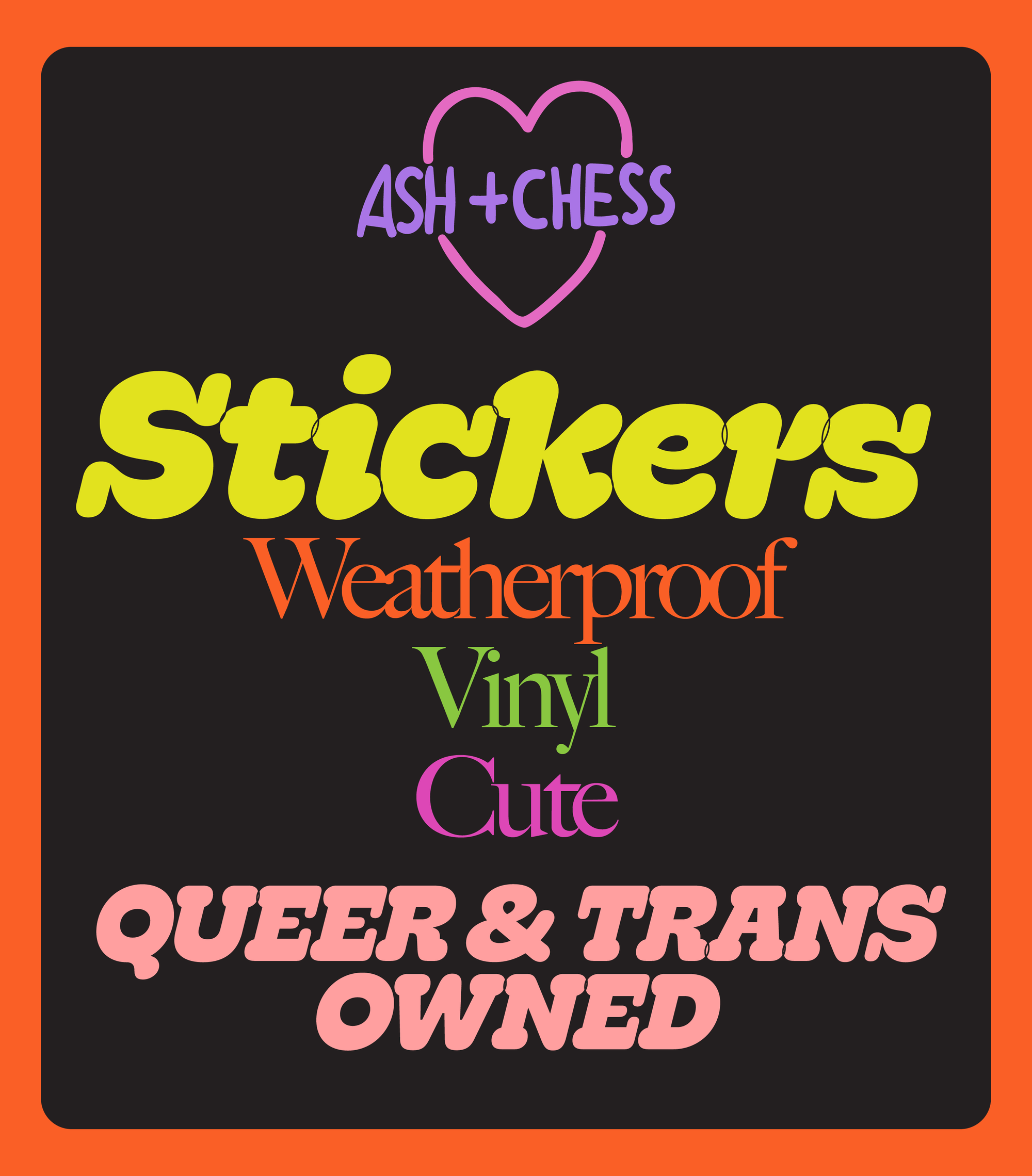 Promotional graphic for Ash + Chess stickers with colorful text on a black background.